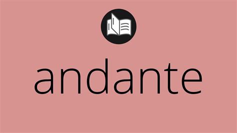 Andante Meaning in Music: A Diverse Interpretation and Insightful Analysis