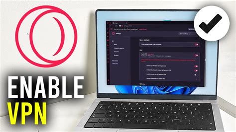 How to Activate VPN on Opera GX: A Detailed Guide with Multiple Perspectives